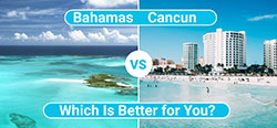 Bahamas vs cancun.