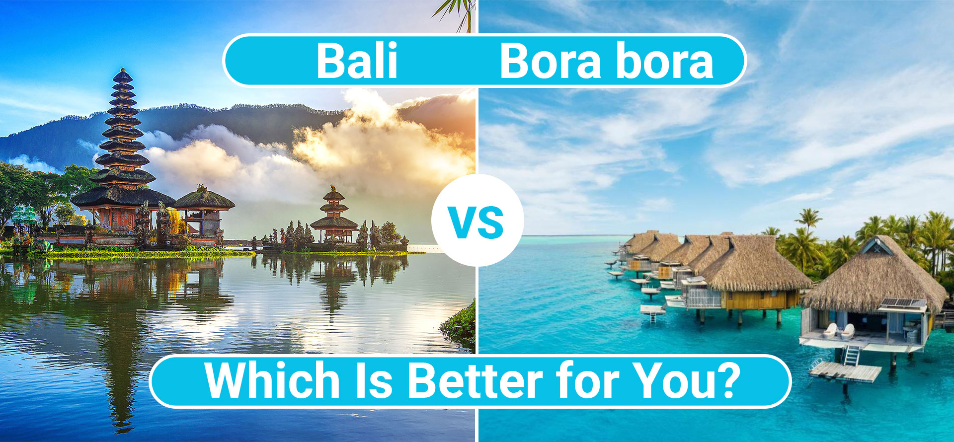Bali vs bora bora.