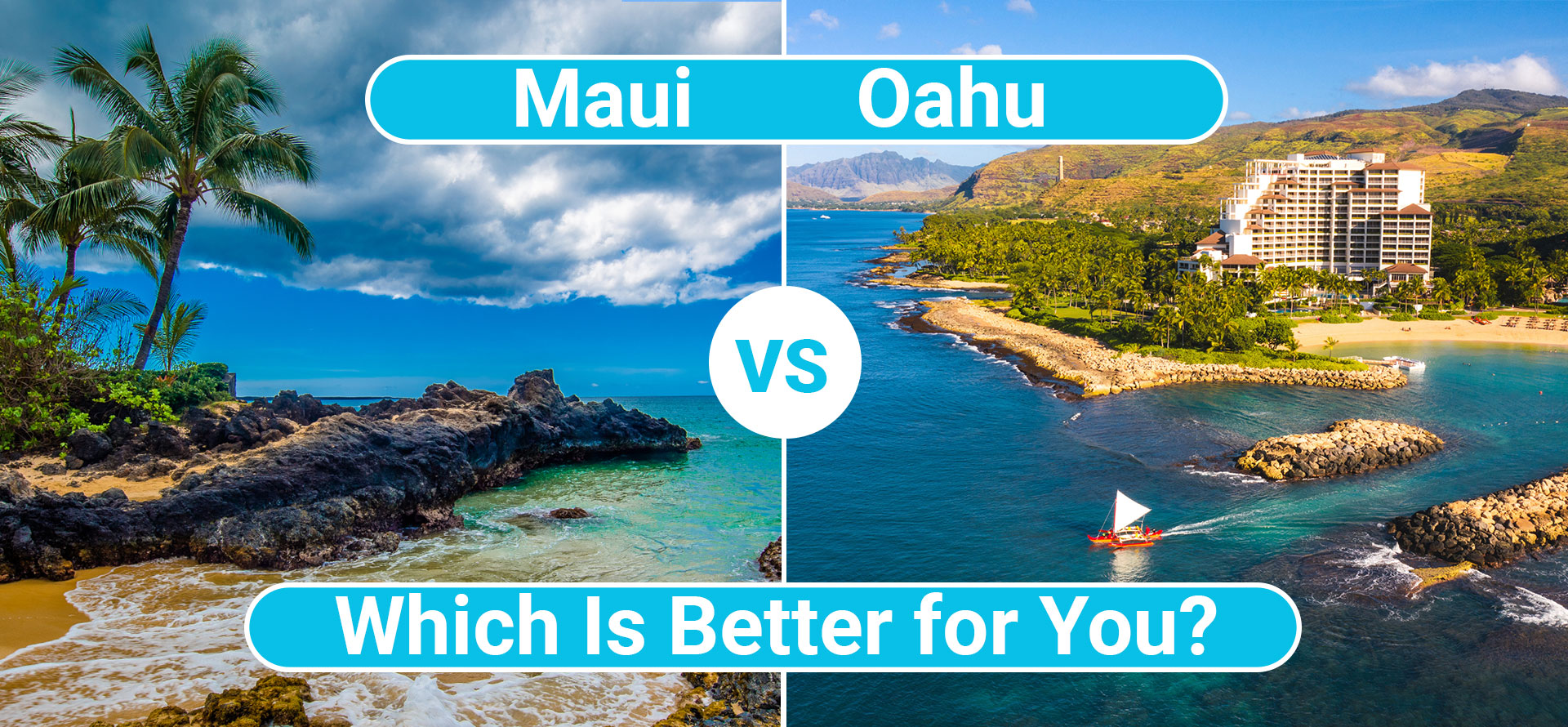 Maui vs Oahu.
