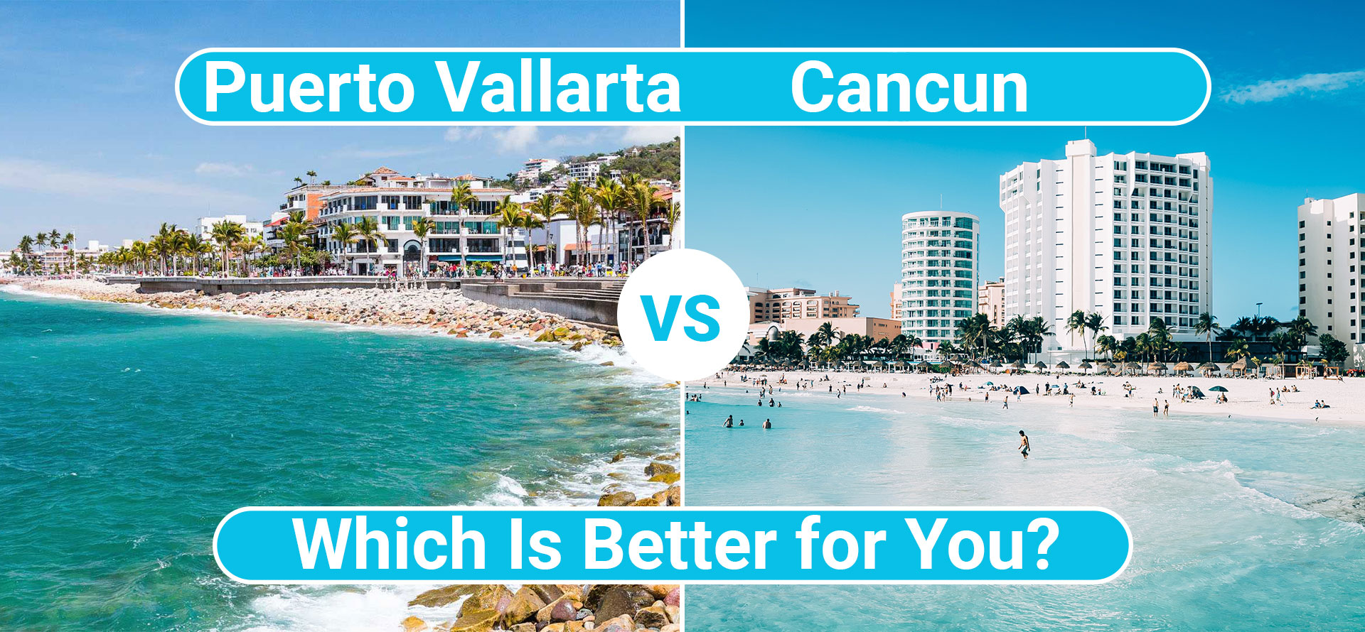 Puerto vallarta vs cancun.